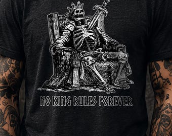 No King Rules Forever Shirt, Skeleton King Gothic Tee, Dark Fantasy Graphic Shirt, Medieval Alternative Apparel, Original Hand Drawn Art