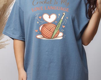 Crochet Is My Love Language T-Shirt | Yarn Ball & Hook Craft Tee, Crochet Lover Tee,