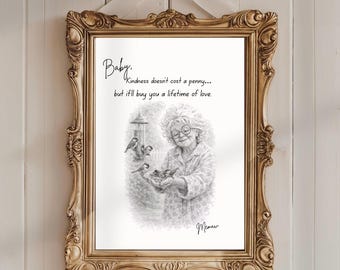 Puede incluir: Un boceto a lápiz enmarcado de una mujer con pájaros. El marco dorado adornado está suspendido por una cinta blanca. El boceto incluye el texto "Baby. Kindness doesn't cost a penny... but it'll buy you a lifetime of love."