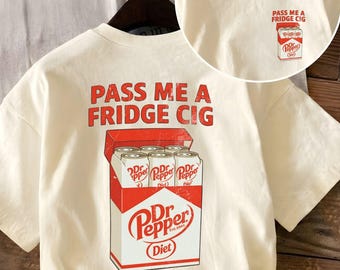 Comfort Colors® Pass Me A Fridge Pepper Soda Shirt, Funny Retro Soda, Funny Quote Pocket Back Shirt, Vintage Drink Comfort Colors Shirt