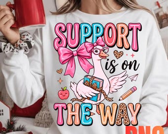 Support Is On The Way PNG,Teacher Goose PNG, Teacher Coquette Bow Clipart, Cute School Sublimation Design, Back To School Digital Download