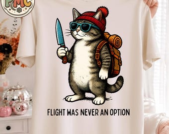 Funny Cat PNG, Flight Was Never An Option Sublimation Design, Dark Humor Cat With Knife Clipart, Sarcastic Cat Lover Gift Png Download