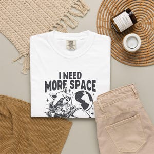 I Need More Space Shirt, Funny Introvert Tee, Space Raccoon Shirt, Anti Social Shirt, Funny Graphic Tee, Sarcastic Space Shirt White