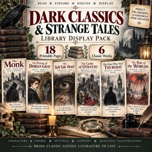 May include: A Dark Classics & Strange Tales library display pack featuring 18 printable pages and 6 classic works. The collection includes posters for The Monk, The Picture of Dorian Gray, The Tell-Tale Heart, The Castle of Otranto, The Man Who Was Thursday, and The War of the Worlds, decorated with a raven, skull, candle, and magnifying glass.
