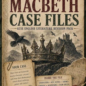 May include: A Macbeth Case Files GCSE English literature revision pack cover featuring a dark crown, a flying raven, and a castle illustration. Text includes Case File 1, Your Case, and Inside the File with sections on characters and themes.