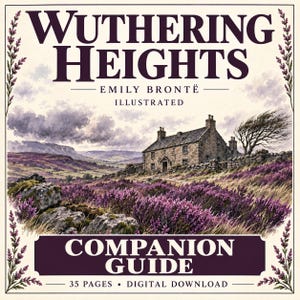 May include: A book cover titled Wuthering Heights by Emily Brontë, featuring an illustrated stone house on a moorland landscape with purple heather, a cloudy sky, and a wind-swept tree. The text reads Illustrated, Companion Guide, and 35 Pages Digital Download.