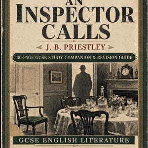 May include: A 30-page GCSE study companion and revision guide for An Inspector Calls by J. B. Priestley. The cover features a vintage-style illustration of a dining room with a silhouette of a man in a hat and the text GCSE English Literature.