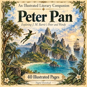 Puede incluir: Una portada de libro titulada An Illustrated Literary Companion Peter Pan Exploring J. M. Barrie's Peter and Wendy. La ilustración muestra a Peter Pan volando sobre una isla tropical con montañas, una cascada y un barco pirata. Incluye 40 Illustrated Pages.
