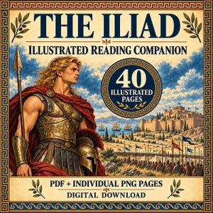 May include: A digital download titled The Iliad Illustrated Reading Companion featuring 40 illustrated pages in PDF and PNG formats. The image shows a warrior in gold armor holding a spear, with a Greek city and army camp in the background.