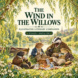 May include: A digital PDF illustrated literary companion titled The Wind in the Willows, featuring 30 pages. The cover art depicts a mole, a rat, a badger, and a toad having a picnic by a river, surrounded by willow trees and lush greenery.