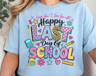 Happy Last Day of School Teacher PNG, Have Fun Love You All Shirt Design, End of Year Teacher Sublimation Cute Teacher Gift Digital Download