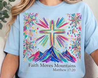 Faith Moves Mountains PNG, Christian Bible Verse Shirt Design, Colorful Jesus Sublimation, Religious Cross PNG, Inspirational Faith Graphic