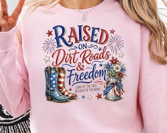 Raised on Dirt Roads and Freedom PNG Southern Girl Quote Patriotic 4th of July Design Country Shirt Sublimation Digital Download