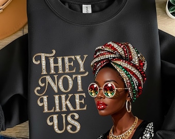 Juneteenth PNG, They Not Like Us Design, Rhinestone Black Culture Graphic, African American Bling Sparkle Shirt Sublimation