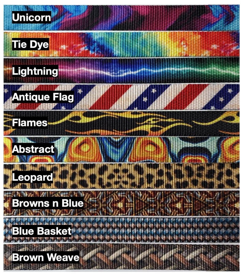 May include: A selection of patterned webbing samples, each with a different design name. Designs include "Unicorn," "Tie Dye," "Lightning," "Antique Flag," "Flames," "Abstract," "Leopard," "Browns n Blue," "Blue Basket," and "Brown Weave."