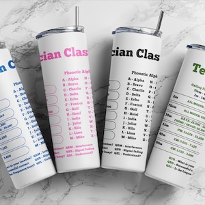 May include: Four white insulated tumblers with black lids and straws. Each tumbler has a different color text: blue, pink, black, and green. The text on the tumblers includes "Technician Class" and phonetic alphabets.