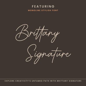 May include: A dark brown graphic with the words "Brittany Signature" in a stylish, monoline font. The text "FEATURING MONOLINE STYLISH FONT" is at the top, and the phrase "EXPLORE CREATIVITY'S UNTAMED PATH WITH BRITTANY SIGNATURE" is at the bottom.