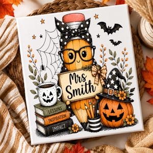 May include: A square canvas print featuring a cartoon pencil character wearing glasses and a polka-dot bow, holding a sign that reads Mrs Smith. The scene includes a jack-o'-lantern, a stack of books labelled Lessons, Inspiration, and Impact.