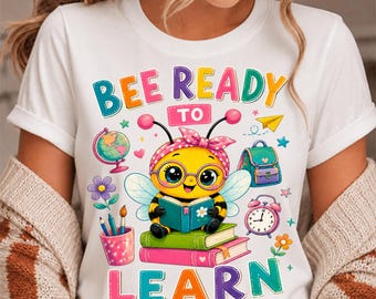 Bee Ready to Learn PNG, Cute Bee Back to School Shirt Design, Teacher Student Sublimation, Retro School PNG, Preppy Kids Digital Download