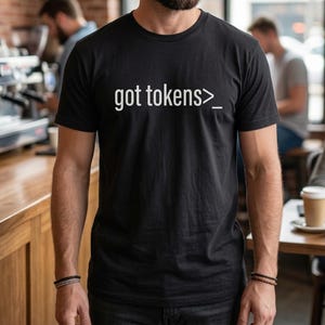 Got Tokens T-shirt | AI HumorTee | Roliga meme-kläder | Token-ångest