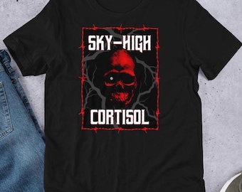 Unisex Tshirt, Funny Cortisol/Stress, Skull, Grunge, Meme Trend, Mens and Womens Clothing, Stupid Shirts, Gift