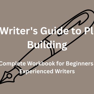 May include: A Writer's Guide to Plot Building, a complete workbook for writers. The image features a black line drawing of a fountain pen over the text on a brown background. The text is in white.