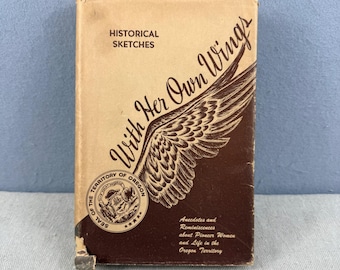 Rare 1948 With Her Own Wings Oregon Pioneer Women Book Signed Contributors