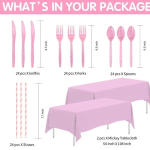 May include: A party supplies set includes pink plastic cutlery, straws, and tablecloths. The set contains 24 knives, forks, and spoons, each approximately 6 inches long. The tablecloths are 54 inches by 108 inches. The text "WHAT'S IN YOUR PACKAGE" is at the top.