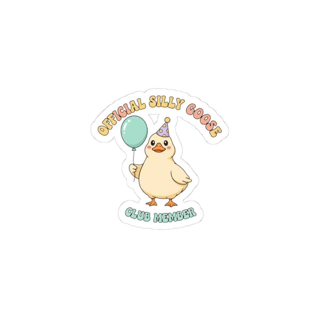 Goose Club Raffles Saturdays Official Silly Goose Club Member Sticker | Cute Animal Pun, Wholesome ...