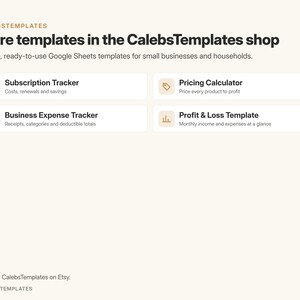 May include: A digital display featuring CalebsTemplates with text reading More templates in the CalebsTemplates shop and Simple, ready-to-use Google Sheets templates. It lists four options: Subscription Tracker, Pricing Calculator, Business Expense Tracker, and Profit & Loss Template with descriptions.