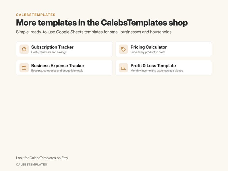May include: A digital display featuring CalebsTemplates with text reading More templates in the CalebsTemplates shop and Simple, ready-to-use Google Sheets templates. It lists four options: Subscription Tracker, Pricing Calculator, Business Expense Tracker, and Profit & Loss Template with descriptions.