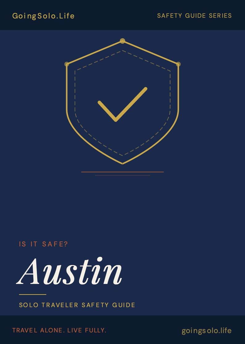 Pu&ograve; includere: Un grafico informativo blu scuro intitolato GoingSolo.Life Safety Guide Series. Presenta un'icona a scudo dorato con un segno di spunta, il testo IS IT SAFE? Austin, Solo Traveler Safety Guide, e il testo a pi&egrave; di pagina Travel Alone. Live Fully. goingsolo.life.