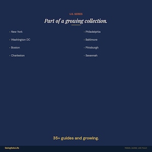 May include: Dark blue graphic with text that reads "U.S. SERIES Part of a growing collection." and lists cities: New York, Washington DC, Boston, Charleston, Philadelphia, Baltimore, Pittsburgh, and Savannah. The text "35+ guides and growing" is also present.