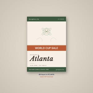 May include: A rectangular digital guide titled 48 Hours in Atlanta with a cream background, dark green borders, and a rust-colored horizontal band. The text includes GoingSolo.Life, U.S. Series, World Cup Sale, and Southern Charm & Coastal Vibes.