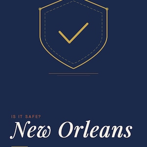May include: A navy blue graphic with a gold shield and checkmark, with the text "New Orleans" in white script. The text "Going Solo.Life" and "Safety Guide Series" are at the top. The bottom reads "Solo Traveler Safety Guide."