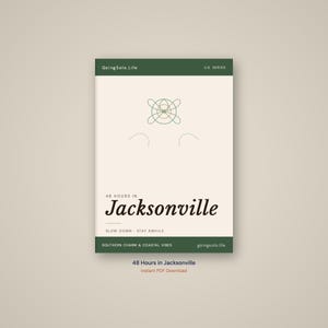 Pu&ograve; includere: Una guida di viaggio rettangolare intitolata 48 Hours in Jacksonville con sfondo color crema e bordi verde scuro. La copertina presenta un sottile grafico geometrico a linee verdi, il testo GoingSolo.Life, U.S. Series e la frase Slow Down - Stay Awhile.