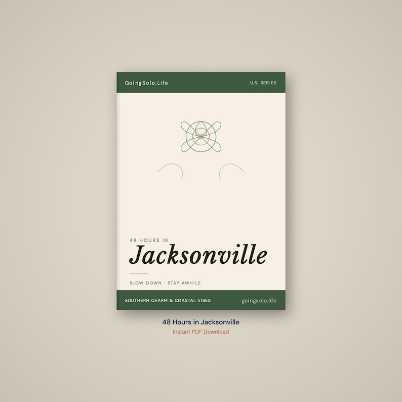 Pu&ograve; includere: Una guida di viaggio rettangolare intitolata 48 Hours in Jacksonville con sfondo color crema e bordi verde scuro. La copertina presenta un sottile grafico geometrico a linee verdi, il testo GoingSolo.Life, U.S. Series e la frase Slow Down - Stay Awhile.