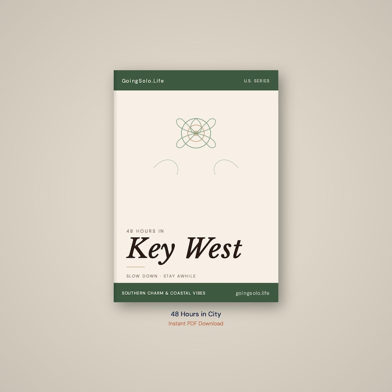 May include: A rectangular travel guide cover with a cream background and dark green horizontal bands at the top and bottom. The text reads GoingSolo.Life, U.S. SERIES, 48 HOURS IN Key West, SLOW DOWN STAY AWHILE, and SOUTHERN CHARM & COASTAL VIBES.