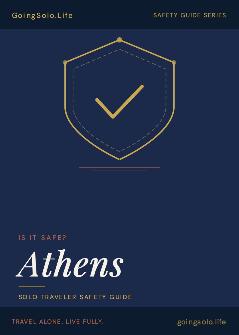 K&ouml;nnte beinhalten: Eine dunkelblaue Informationsgrafik mit dem Titel GoingSolo.Life Safety Guide Series. Sie zeigt ein goldenes Schildsymbol mit einem H&auml;kchen, den Text IS IT SAFE? Athens, SOLO TRAVELER SAFETY GUIDE und den Fu&szlig;zeilentext TRAVEL ALONE. LIVE FULLY. goingsolo.life.