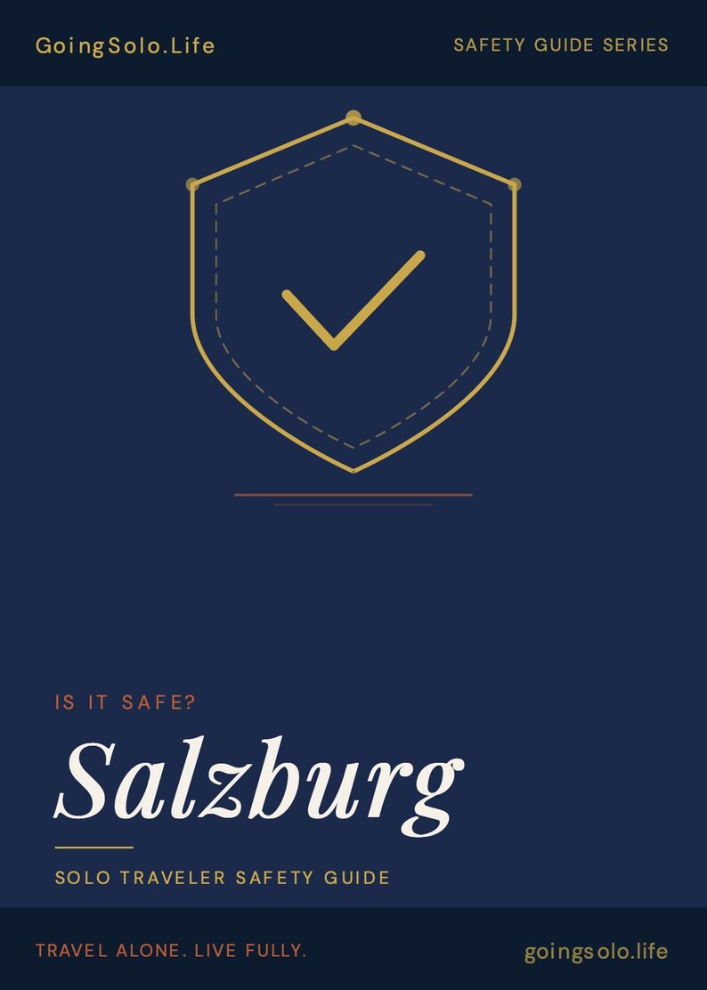 May include: A navy blue travel guide cover with the text "Going Solo.Life" and "Safety Guide Series". The title "Salzburg" is in white script. A gold shield with a checkmark is at the top. The text "Solo Traveler Safety Guide" is also included.