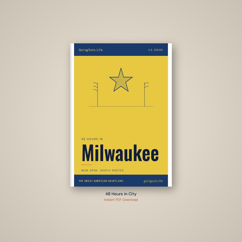 K&ouml;nnte beinhalten: Ein rechteckiges Reisef&uuml;hrer-Cover mit gelbem Hintergrund und dunkelblauen R&auml;ndern. Der Text lautet GoingSolo.Life, U.S. SERIES, 48 HOURS IN Milwaukee, WIDE OPEN DEEPLY ROOTED, THE GREAT AMERICAN HEARTLAND und goingsolo.life. Ein Sternsymbol ist mittig platziert.