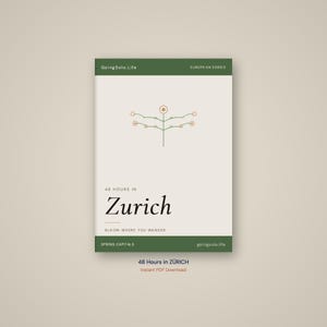 May include: A travel-themed poster with a cream background and a green border. The poster features the text "48 Hours in Zurich" and "Bloom Where You Wander." A minimalist floral design is at the top. The text "GoingSolo.Life" is also present.