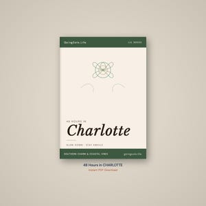 Może przedstawiać: Prostokątna okładka przewodnika turystycznego zatytułowana 48 HOURS IN Charlotte z kremowym tłem i ciemnozielonymi obramowaniami. Zawiera cienką zieloną geometryczną grafikę liniową oraz tekst GoingSolo.Life, U.S. SERIES, SLOW DOWN - STAY AWHILE i SOUTHERN CHARM & COASTAL VIBES.
