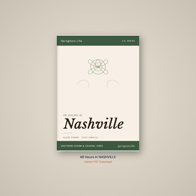 Puede incluir: Una portada de gu&iacute;a de viaje con fondo crema y borde verde oscuro. El t&iacute;tulo "48 Hours in Nashville" est&aacute; en una fuente grande y elegante. La portada incluye el texto "Going Solo.Life", "U.S. SERIES", "SLOW DOWN STAY AWHILE", "SOUTHERN CHARM & COASTAL VIBES" y "goingsolo.life".