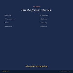 May include: A dark blue informational graphic titled U.S. SERIES Part of a growing collection. It lists cities: New York, Washington DC, Boston, Charleston, Philadelphia, Baltimore, Pittsburgh, Savannah. Bottom text reads 35+ guides and growing. GoingSolo.Life TRAVEL ALONE. LIVE FULLY.