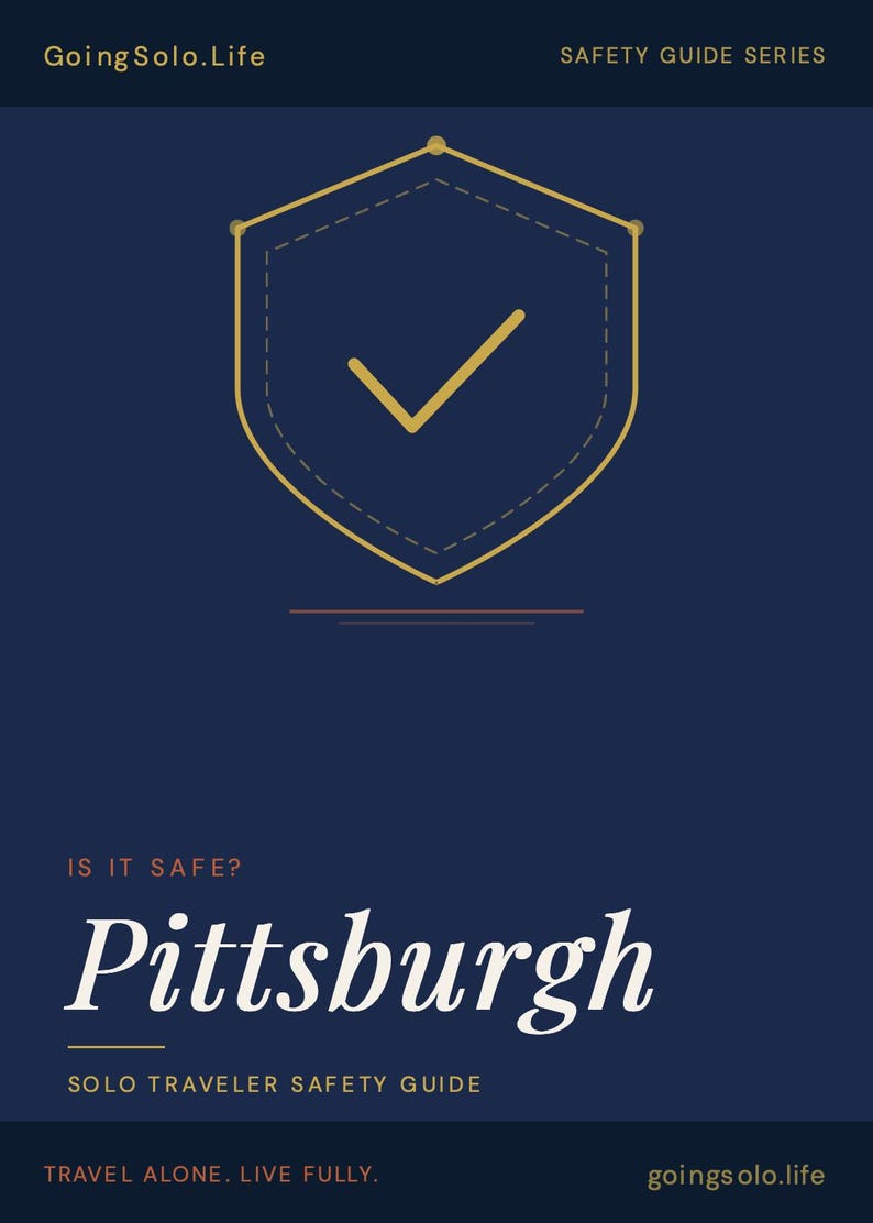 Puede incluir: Un gr&aacute;fico azul marino con el texto "Going Solo.Life" y "SAFETY GUIDE SERIES" en la parte superior. Las palabras "IS IT SAFE?" y "Pittsburgh" est&aacute;n en blanco. Un escudo dorado con una marca de verificaci&oacute;n est&aacute; en el centro. El texto "SOLO TRAVELER SAFETY GUIDE" est&aacute; debajo de "Pittsburgh".