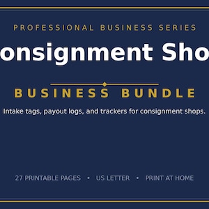 May include: A dark blue digital document titled Professional Business Series Consignment Shop Business Bundle, featuring intake tags, payout logs, and trackers. It includes 27 printable pages in US Letter format for home printing.
