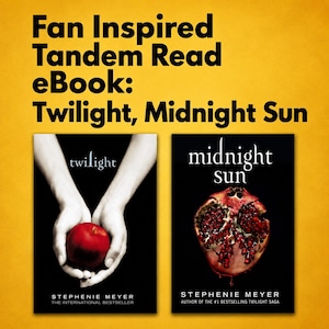 Puede incluir: Una guía digital titulada Fan Inspired Tandem Read eBook: Twilight, Midnight Sun. Muestra dos portadas de libros: Twilight, con manos sosteniendo una manzana roja, y Midnight Sun, con una granada abierta, ambas de Stephenie Meyer.