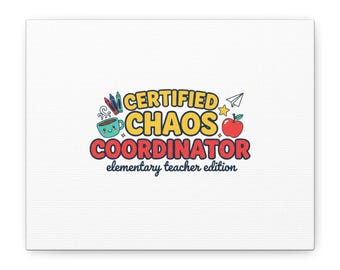 Certified Chaos Coordinator Canvas | Teacher Appreciation, Elementary Teacher