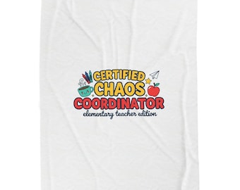 Certified Chaos Coordinator Plush Blanket | Teacher Appreciation, Elementary Teacher